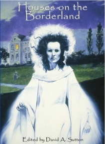 Houses on the Borderland, edited by David A. Sutton