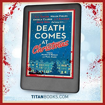banner image showing a copy of Death Comes at Christmas, edited by Marie O'Regan and Paul Kane, on a Kindle screen. The image has a blue and whtie background, and gold and red borders, with blood spatters at the corner. Text at bottom reads titanbooks.com