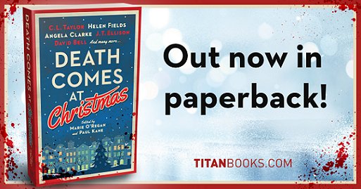 banner image showing a copy of Death Comes at Christmas standing to the left against a mottled pale blue and white background edged in red, with blood spatters at the corners. Text on the right reads Out now in paperback! titanbooks.com