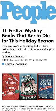 screenshot from people.com. Headline reads 11 Festive Mystery Books That Are to Die For This Holiday Season. Text reads: From cozy mysteries to chilling thrillers, these holiday books will add a chill to your end-of-year reading. Images at the bottom show three book covers. L to R: Miss Winter in the Library with a Knife, by Martin Edwards, The Most Wonderful Crime of the Year by Ally Carter, and Death Comes at Christmas, edited by Marei O'Regan and Paul Kane 