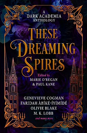Cover for These Dreaming Spires, edited by Marie O'Regan and Paul Kane