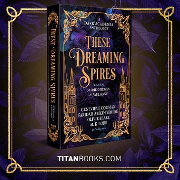 banner image showing a copy of These Dreaming Spires, edited by Marie O'Regan and Paul Kane, standing against a purple background with gold borders. Text reads TITANBOOKS.COM