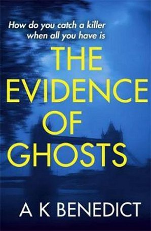 The Evidence of Ghosts, A.K. Benedict