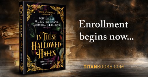 Banner image - Copy of In These Hallowed Halls, edited by Marie O'Regan and Paul Kane, standing in front of a pile of old books. Text reads Enrollment begins now... TitanBooks.com
