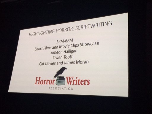Highlighting Horror: Scriptwriting. Short Films and Movie Clips Showcase. Simeon Halligan, Owen Tooth, Cat Davies and James Moran