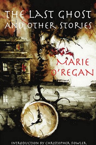 The Last Ghost and Other Stories, by Marie O'Regan
