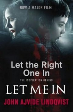 Let The Right One In, by John Ajvide Lindqvist