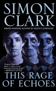 This Rage of Echoes, Simon Clark