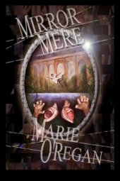 Mirror Mere, by Marie O'Regan, Rainfall Books